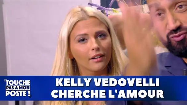Kelly Vedovelli cherche l'amour
