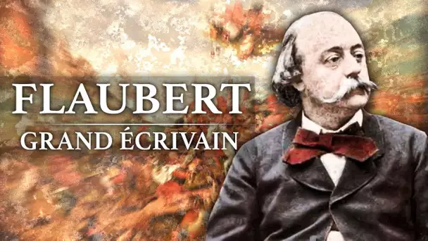 Gustave Flaubert - Grand Ecrivain (1821-1880)