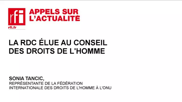 La RDC élue au Conseil des Droits de l’Homme de l’ONU