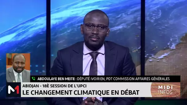 Abidjan-18ème session de l´UPCI : le changement climatique en débat