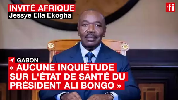 #Gabon : « Aucune inquiétude sur l'état de santé du président Ali Bongo »