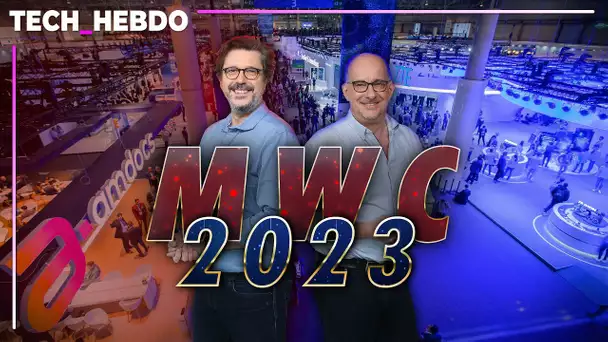 Tech Hebdo #30 : en direct du MWC 2023 !