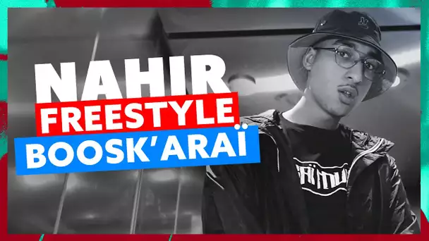 Nahir | Freestyle Boosk'Araï