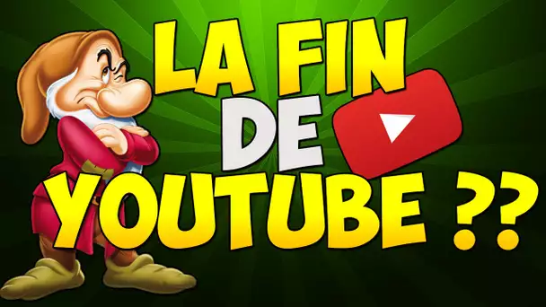 LA FIN DE YOUTUBE ??