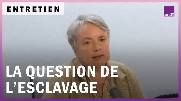 Pourquoi n’en a-t-on pas fini avec la question de l’esclavage