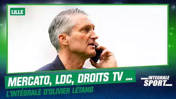 Lille : Mercato, Ligue des champions, droits TV ... L'intégrale d'Olivier Létang