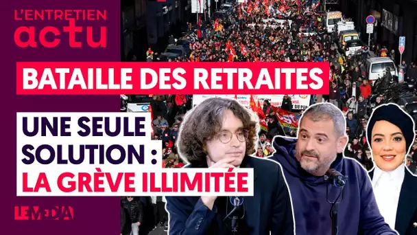 BATAILLE DES RETRAITES : COMMENT VAINCRE MACRON ? (MATHIEU SLAMA ET GAËL QUIRANTE)