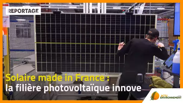 Solaire made in France : la filière photovoltaïque innove