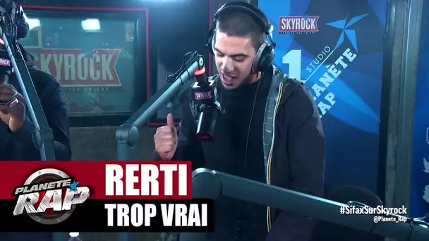 [Exclu] Rerti "Trop vrai" #PlanèteRap