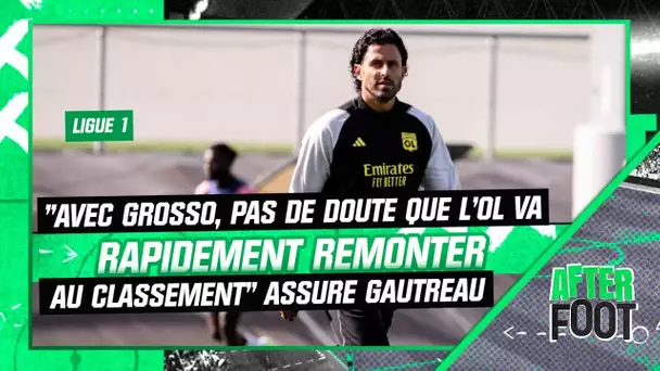 Ligue 1 : "Avec Grosso, pas de doute que l'OL va remonter rapidement au classement" assure Gautreau