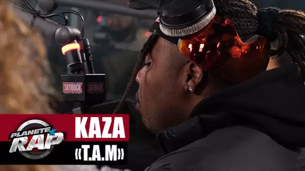 [EXCLU] Kaza "T.A.M" #PlanèteRap