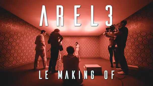 AREL3 - Le making of