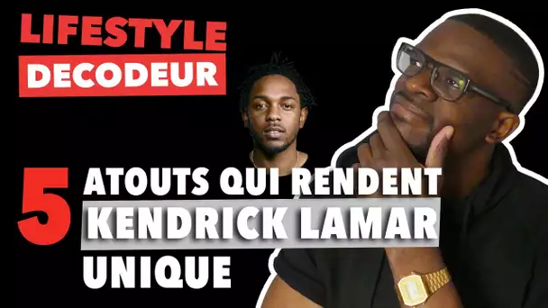 5 ATOUTS QUI RENDENT KENDRICK LAMAR UNIQUE - LIFESTYLE DECODEUR