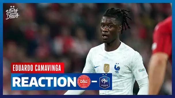 La réaction d'Eduardo Camavinga, Equipe de France I FFF 2022