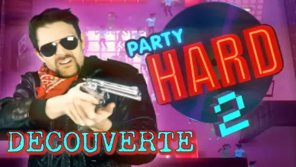 Découverte - PARTY HARD 2