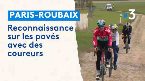 Paris-Roubaix : avant la compétition, la reconnaissance du terrain par les coureurs