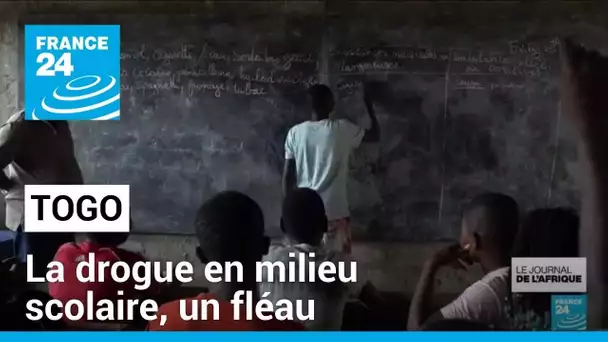 Togo : la consommation de drogues en milieu scolaire, un fléau qui inquiète • FRANCE 24