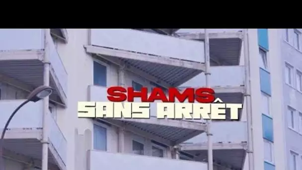 Shams - Sans arrêt | Daymolition