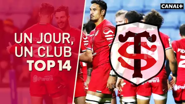 Un jour, un club TOP 14 - Stade Toulousain