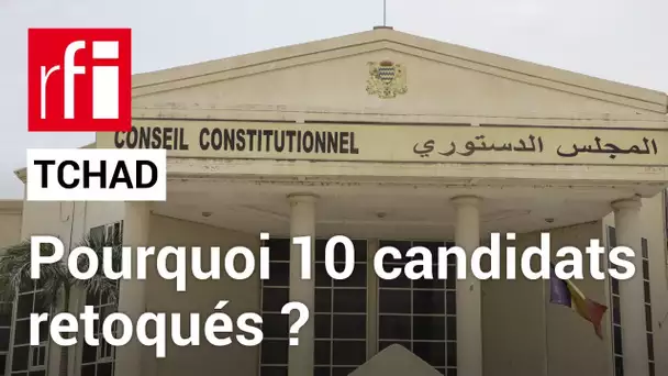 Tchad : pourquoi 10 candidats exclus de l’élection présidentielle ? • RFI