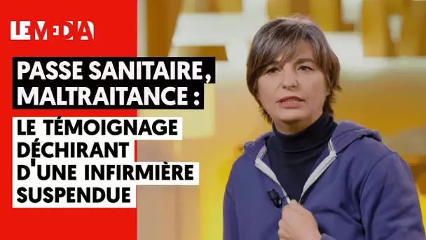 PASSE SANITAIRE, MALTRAITANCE : LE TÉMOIGNAGE DÉCHIRANT D'UNE INFIRMIÈRE SUSPENDUE