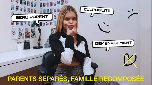 AVOIR DES PARENTS SÉPARÉS, FAMILLE RECOMPOSÉE