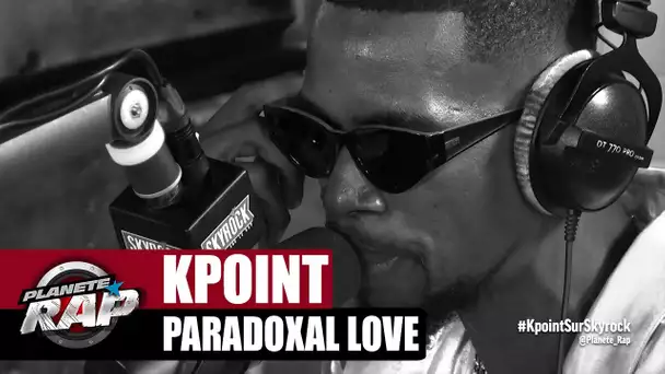 [Exclu] KPoint "Paradoxal Love" #PlanèteRap