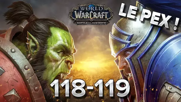 Rush Pex WoW BFA #10 : 118-119