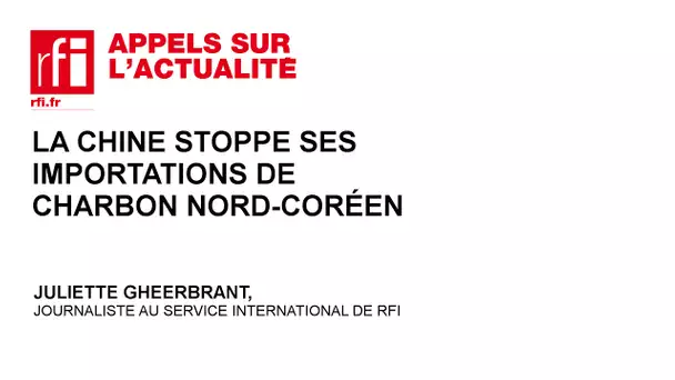 La Chine stoppe ses importations de charbon nord-coréen