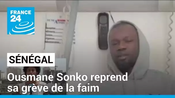 Sénégal : l'opposant Ousmane Sonko reprend sa grève de la faim • FRANCE 24