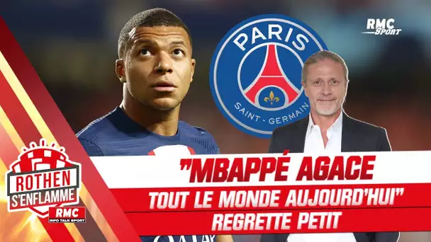 PSG : "Mbappé agace tout le monde aujourd'hui" regrette Petit (Rothen s'enflamme)