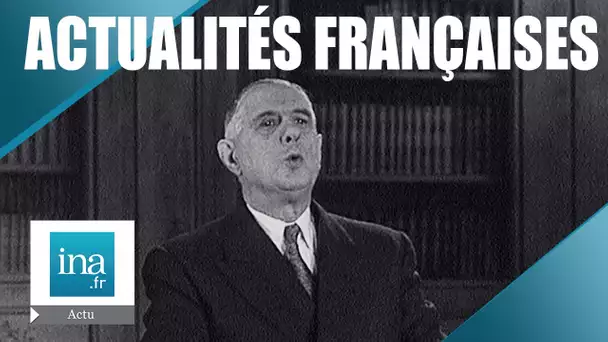Les Actualités Françaises du 07 février 1962 : De Gaulle et l'Algérie| Archive INA