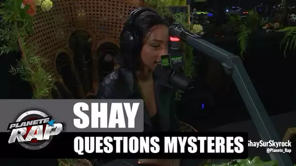 Shay - Les questions mystères #PlanèteRap