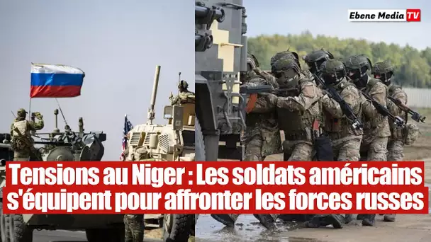 Niger : L'armée américaine se prépare à affronter les forces spéciales russes