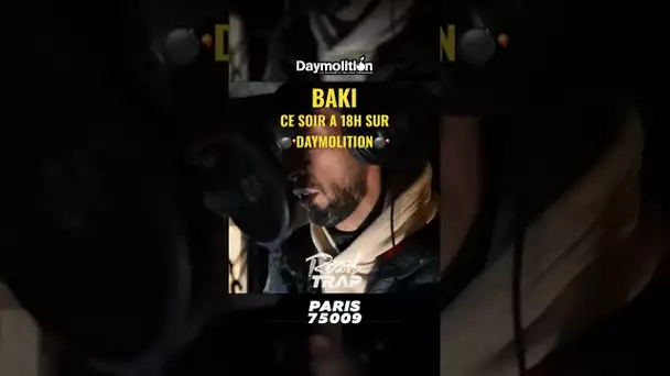 Baki représente #PARIS9 dans ROAD TRAP !! Ce soir à 18h sur DAYMOLITION !!!