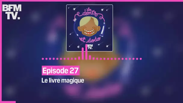 Episode 27 : Le livre magique