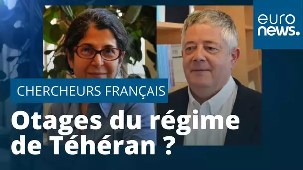 Chercheurs français détenus en Iran : otages du régime de Téhéran ?