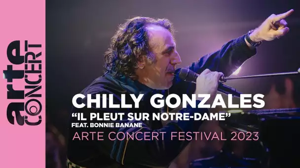 Chilly Gonzales - Il Pleut Sur Notre-Dame (feat. Bonnie Banane) - ARTE Concert