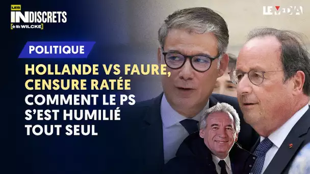 HOLLANDE VS FAURE, CENSURE RATÉE : COMMENT LE PS S’EST HUMILIÉ TOUT SEUL