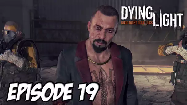 Dying Light - Fin | Episode 19