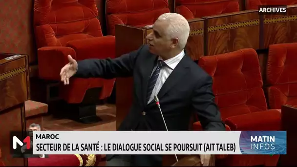 Khalid Ait Taleb : le dialogue social dans le secteur de la santé se poursuit