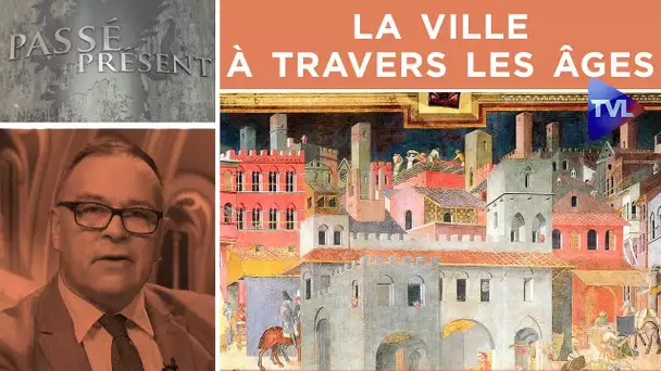 La ville à travers les âges - Passé-Présent n°281 - TVL