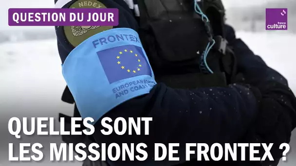Frontex : comment sont gardées les frontières de l’Union européenne ?