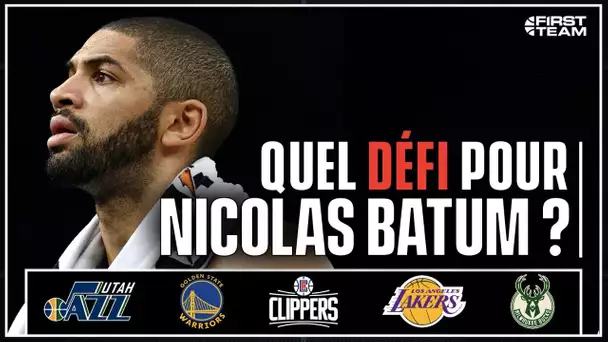 NICOLAS BATUM : QUEL NOUVEAU DÉFI ? [ Bucks, Raptors, Warriors, Clippers, etc ]