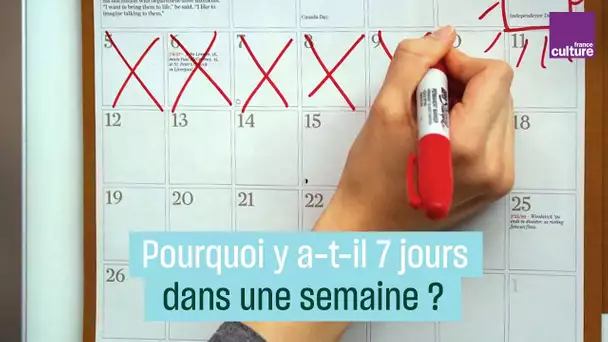 Pourquoi y a-t-il sept jours dans une semaine ?