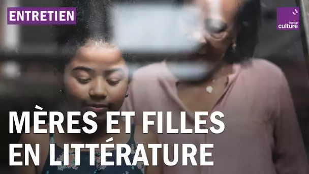 De mères en filles, des histoires de femmes, avec Camille Froidevaux-Metterie