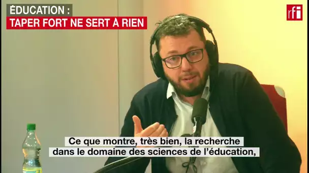 Éducation : taper fort ne sert à rien.