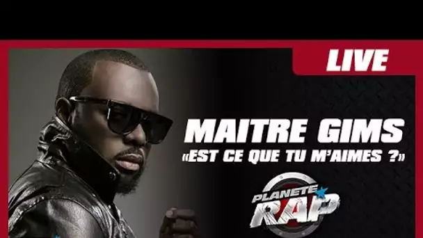 Maître Gims "Est-ce que tu m'aimes ?" en live #PlanèteRap