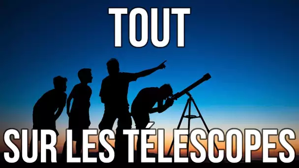 Tout sur les téléscopes