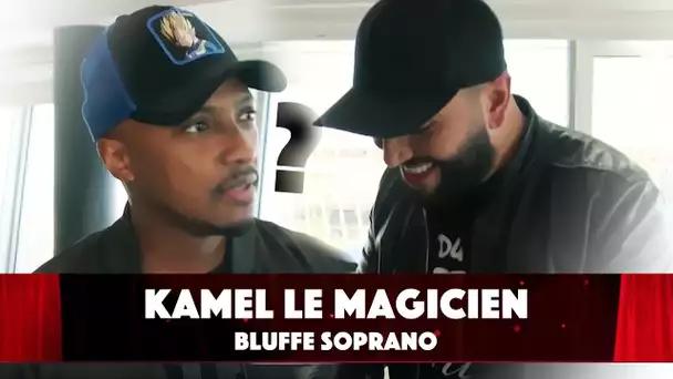 Kamel le magicien bluffe Soprano